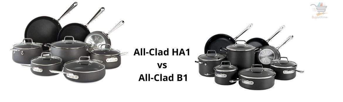 Read more about the article All Clad HA1 vs B1 – Check Differences & Grab the Best one!