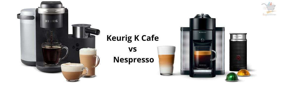 Read more about the article Keurig K Cafe vs Nespresso – Which one could be best pick?